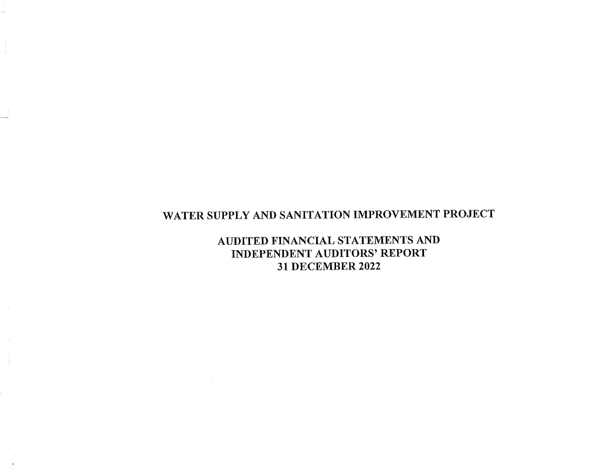 Audit Financial Statements and Independent Auditors' Report 31 December 2022 (Water Supply and Sanitation Improvement Project)